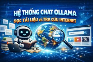 📘 HƯỚNG DẪN XÂY DỰNG HỆ THỐNG CHAT OLLAMA ĐỌC TÀI LIỆU VÀ TRA CỨU INTERNET
